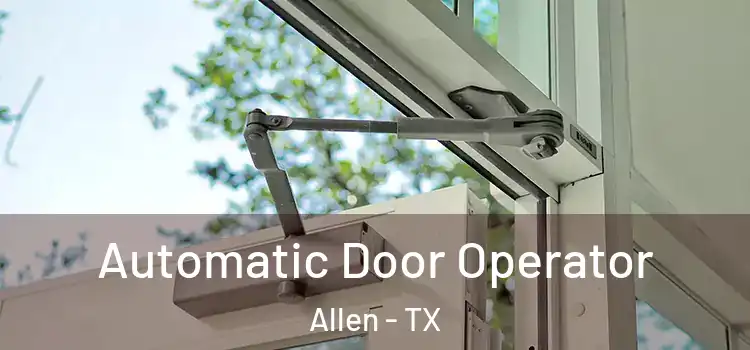  Automatic Door Operator Allen - TX