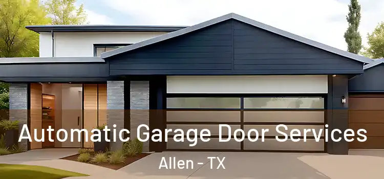  Automatic Garage Door Services Allen - TX