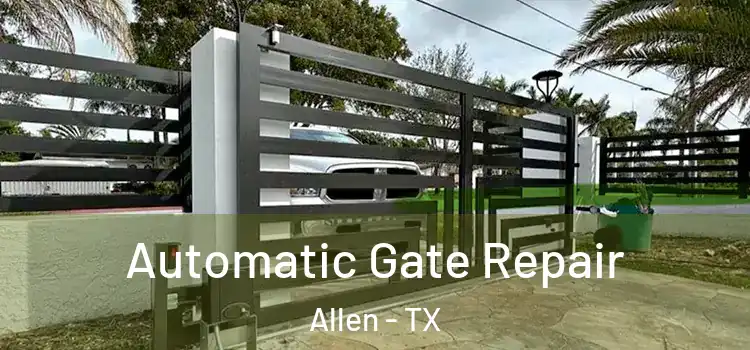  Automatic Gate Repair Allen - TX