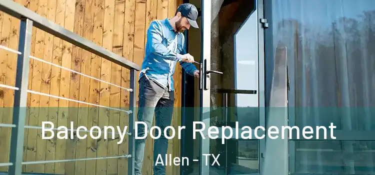  Balcony Door Replacement Allen - TX