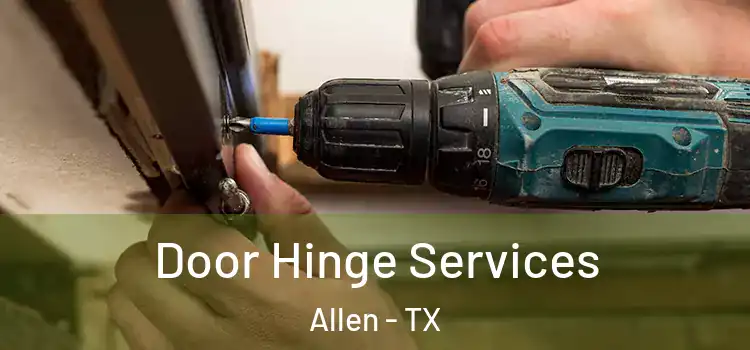  Door Hinge Services Allen - TX