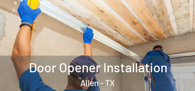 Door Opener Installation Allen - TX