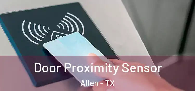 Door Proximity Sensor Allen - TX