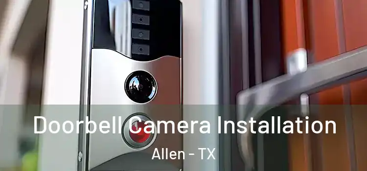  Doorbell Camera Installation Allen - TX