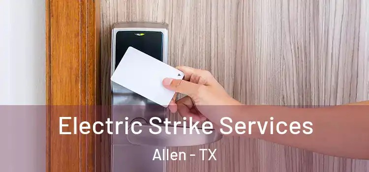 Electric Strike Services Allen - TX