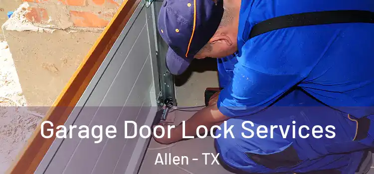 Garage Door Lock Services Allen - TX