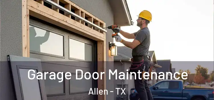  Garage Door Maintenance Allen - TX