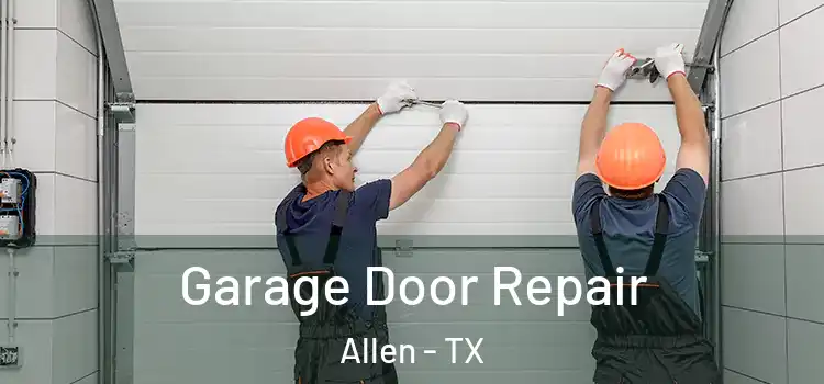  Garage Door Repair Allen - TX