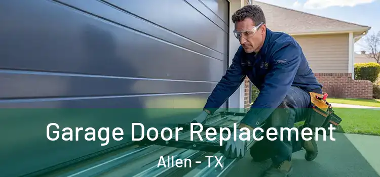  Garage Door Replacement Allen - TX