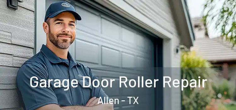  Garage Door Roller Repair Allen - TX