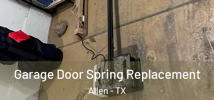  Garage Door Spring Replacement Allen - TX