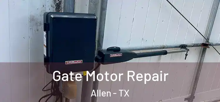  Gate Motor Repair Allen - TX