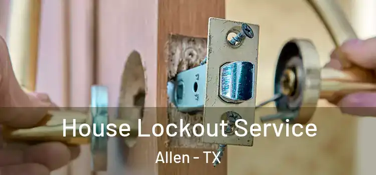  House Lockout Service Allen - TX