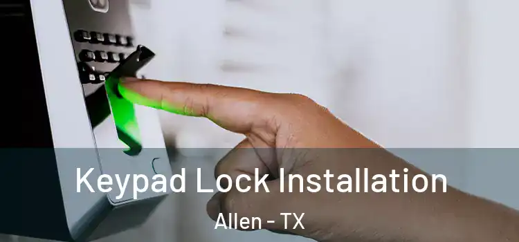  Keypad Lock Installation Allen - TX