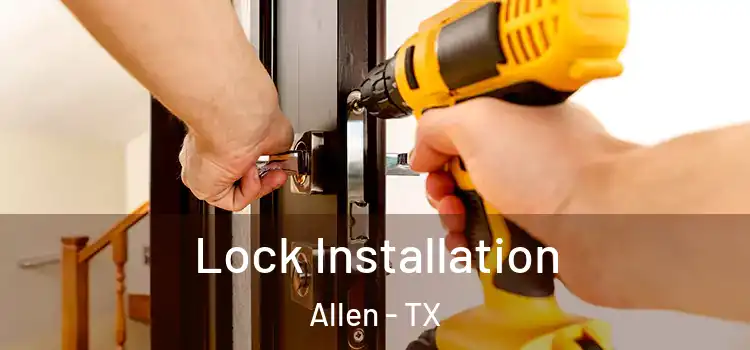 Lock Installation Allen - TX