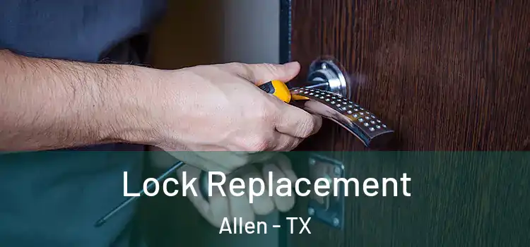  Lock Replacement Allen - TX