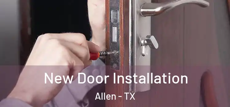  New Door Installation Allen - TX