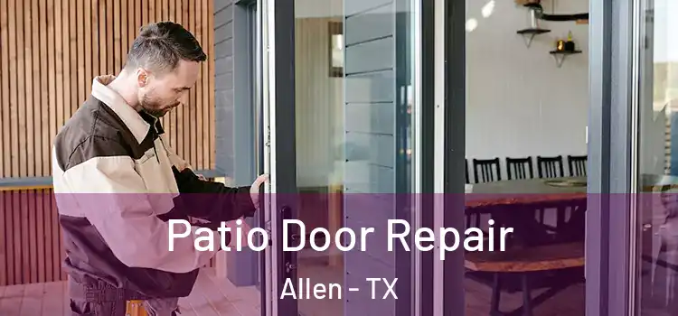  Patio Door Repair Allen - TX