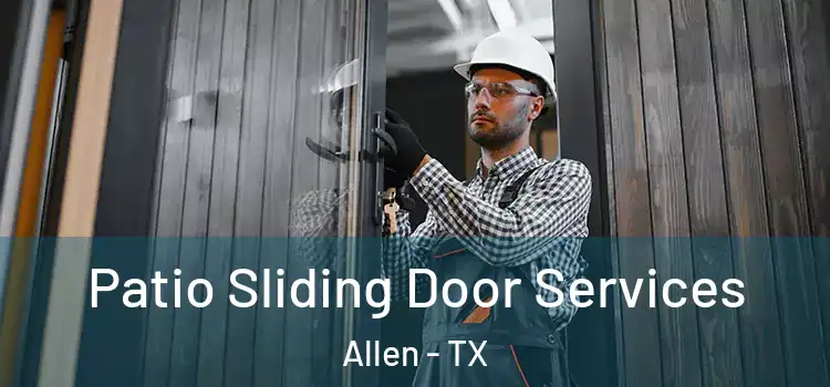  Patio Sliding Door Services Allen - TX