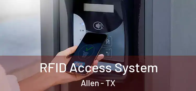 RFID Access System Allen - TX