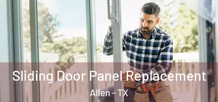  Sliding Door Panel Replacement Allen - TX