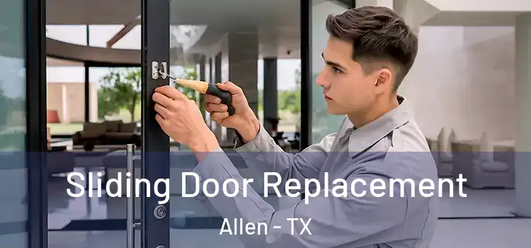 Sliding Door Replacement Allen - TX
